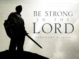 Be Strong In The Lord